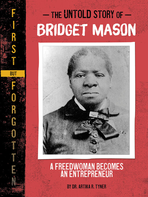 Title details for The Untold Story of Bridget Mason by Dr. Artika R. Tyner - Available